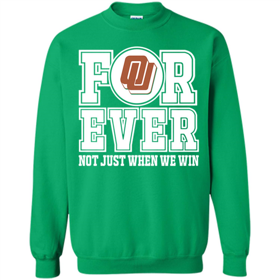 Oklahoma Sooners Forever For ever not just when we win - Sweatshirt