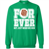 Oklahoma Sooners Forever For ever not just when we win - Sweatshirt