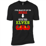 Ive Had It Up To Here With The Elves - Premium Short Sleeve T-Shirt