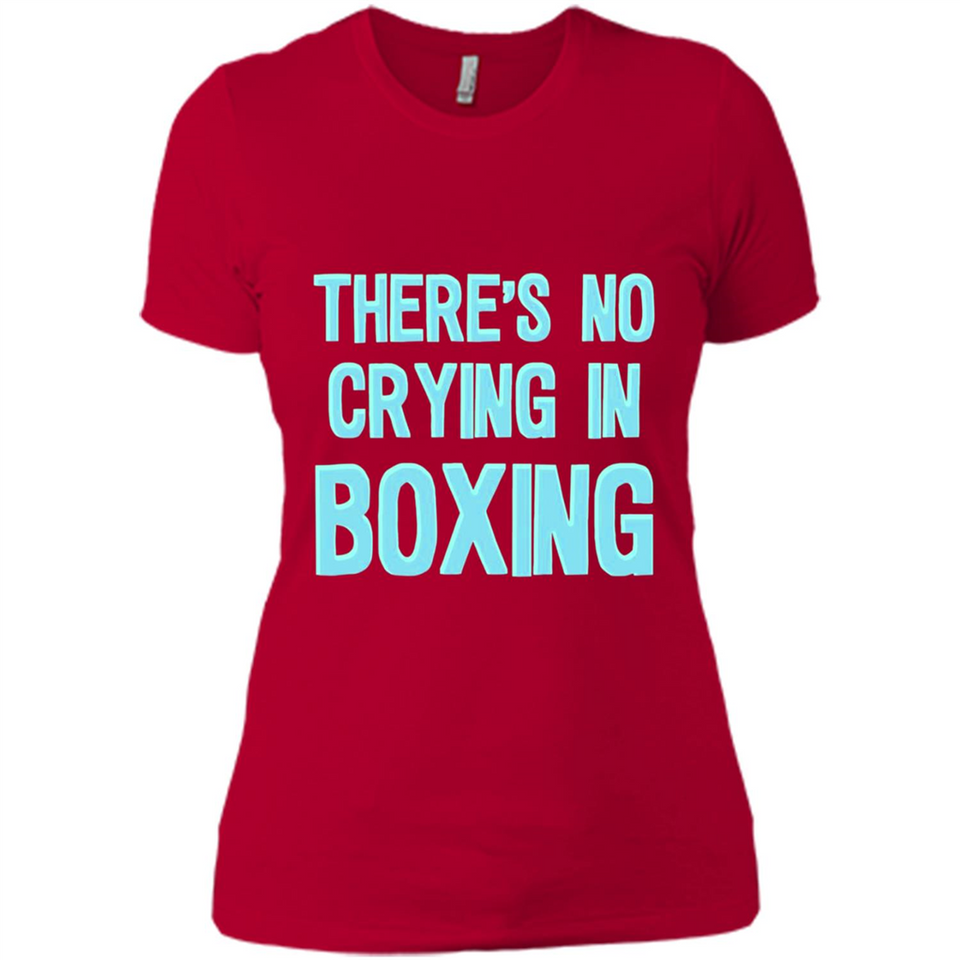 There's no crying in boxing - Ladies' Boyfriend T-Shirt