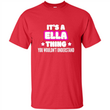 It's A Ella Thing You Wouldn't Understand - Shirt