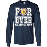 Minnesota Vikings Forever For ever not just when we win - Long Sleeve T-Shirt