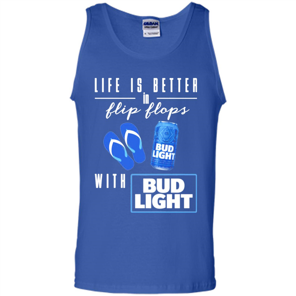 LIFE IS BETTER IN FLIP FLOPS WITH BUD LIGHT