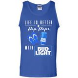 LIFE IS BETTER IN FLIP FLOPS WITH BUD LIGHT