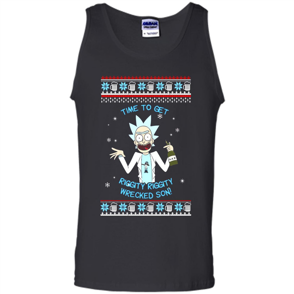 Rick and Morty Time to get Riggity Riggity Wrecked Son Christmas sweater - Tank Top