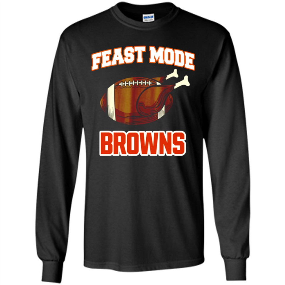 Feast Mode Browns Shirt - Cleveland Turkey Thanksgiving