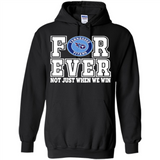 Tennessee Titans Forever For ever not just when we win - Hoodie