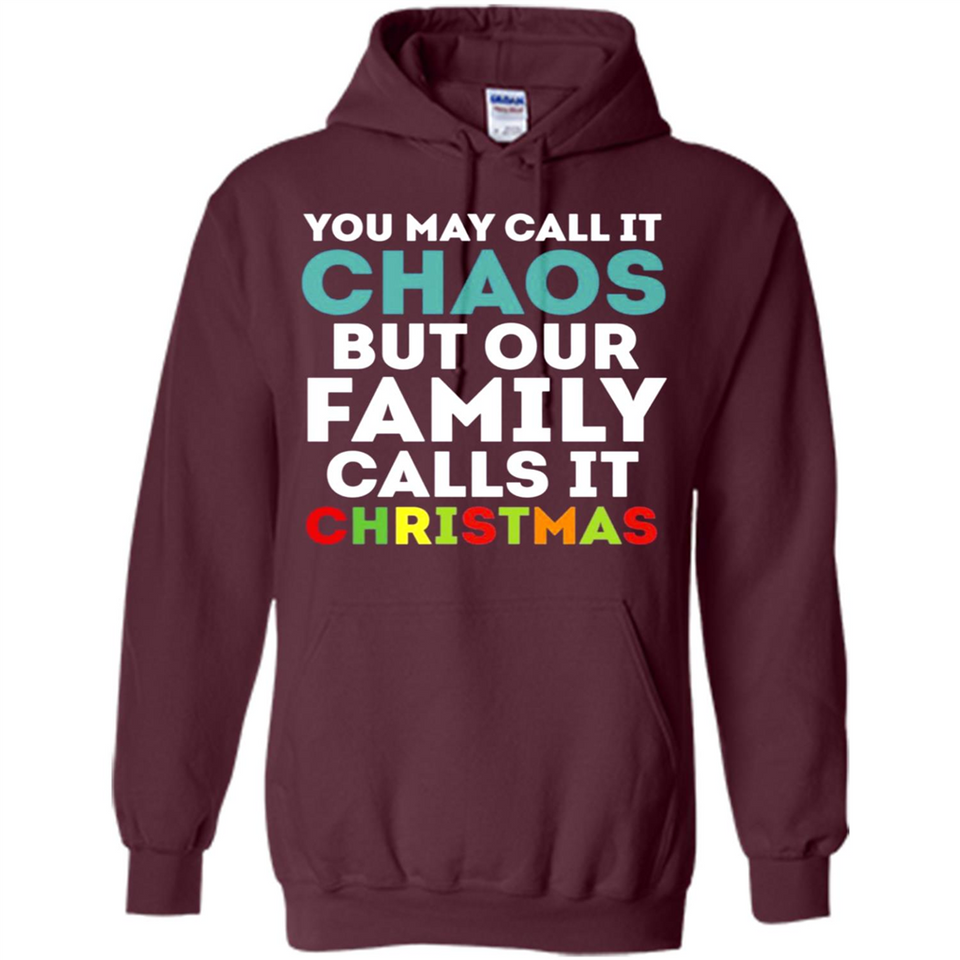 Chaos Family Calls It Christmas - Hoodie