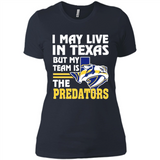 I May Live In Texas But My Team Is The Predators - Ladies' Boyfriend T-Shirt