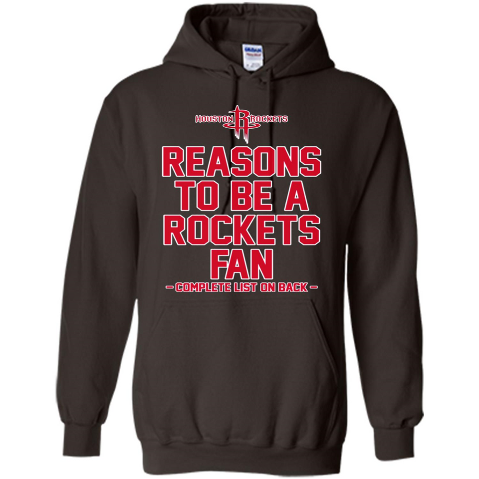 Reasons to be a Houston Rockets Fan Complete List on Back - Hoodie