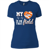 Denver Broncos Football My Heart is on that Field - Ladies' Boyfriend T-Shirt