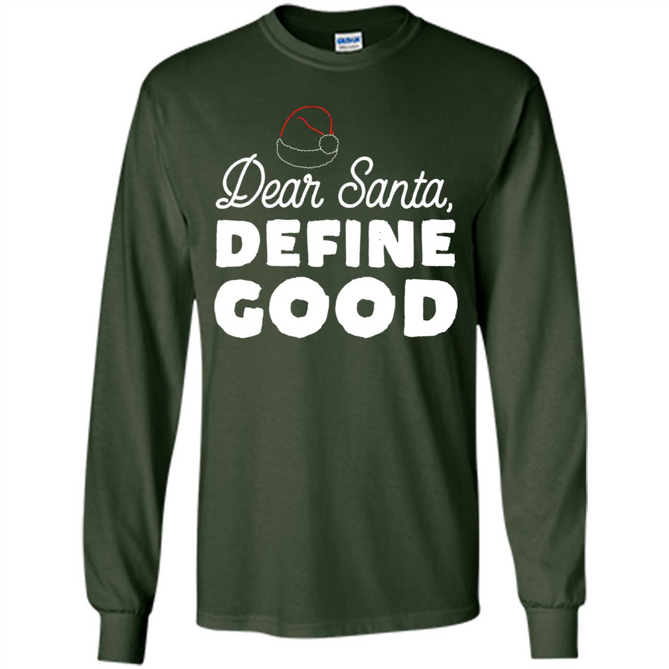 Dear Santa Define Good Christmas - Long Sleeve T-Shirt