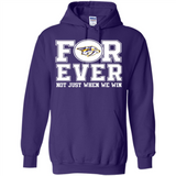 Nashville Predators Forever For ever not just when we win - Hoodie