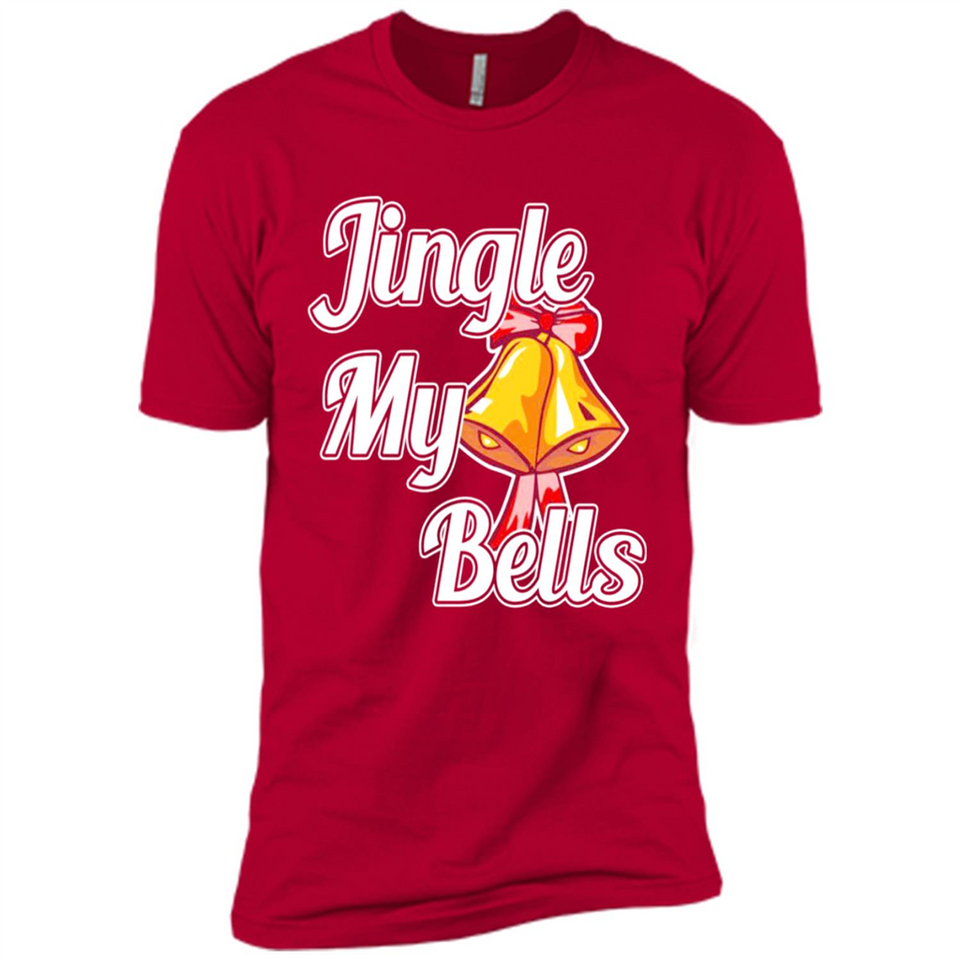 Jingle My Bells - Premium Short Sleeve T-Shirt
