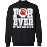 Oklahoma Sooners Forever For ever not just when we win - Sweatshirt