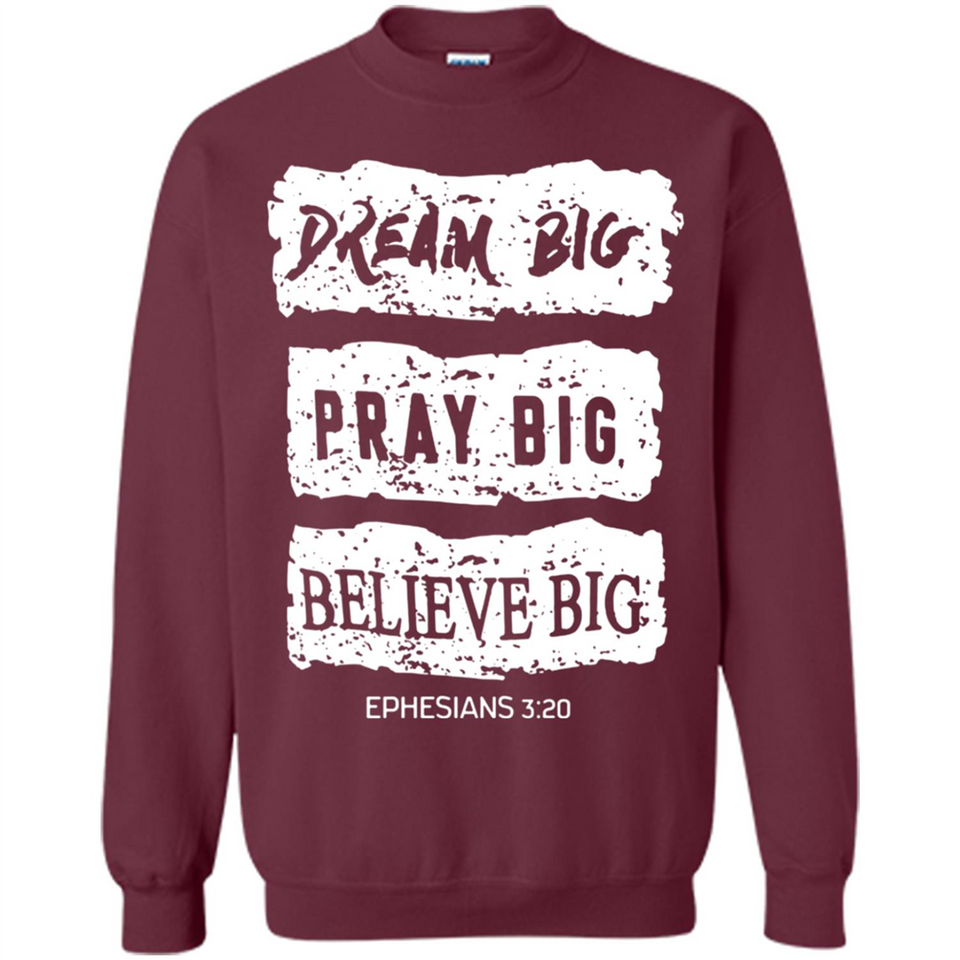 DREAM BIG PRAY BIG BELIEVE BIG EPHESIANS 3 20