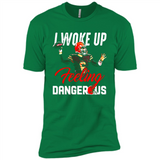 I woke up feeling dangerous - Premium Short Sleeve T-Shirt