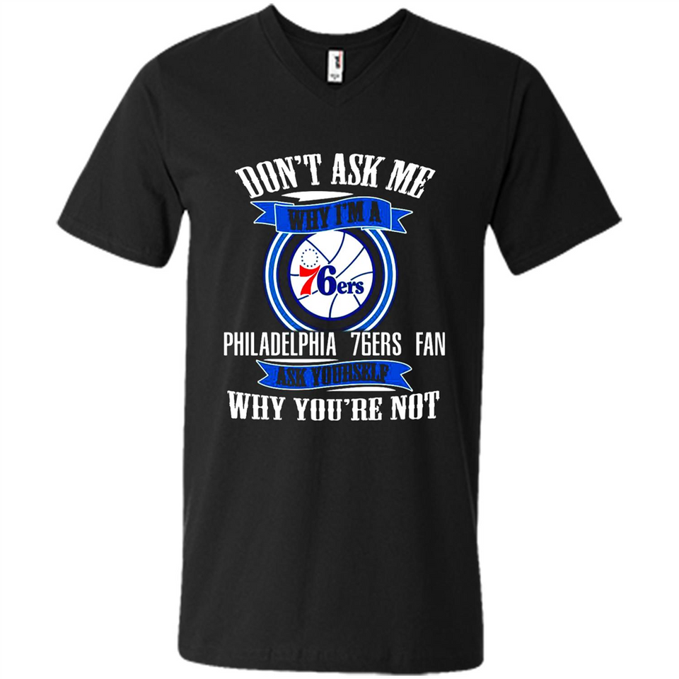 Don't Ask Me Why I'm A Philadelphia 76ers Fan Ask Yourself