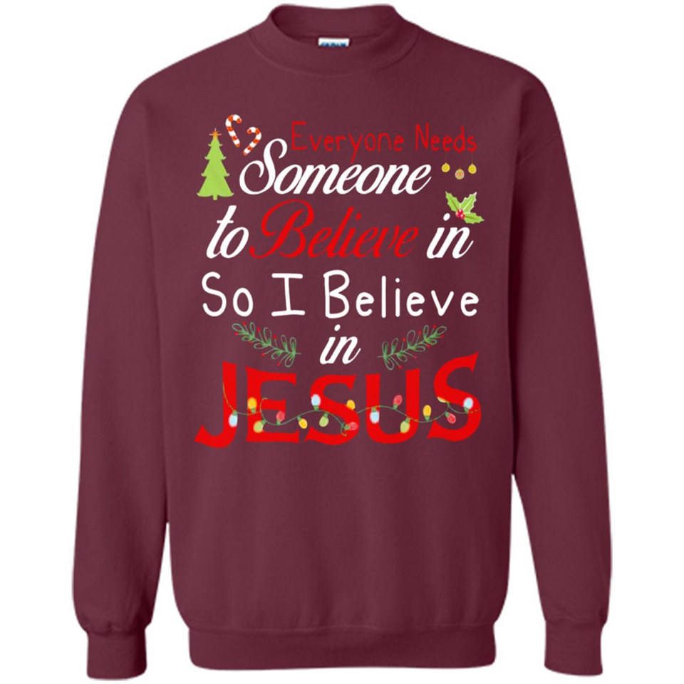 Everyone Need Someone To Believe in So Believe In Jesus Christmas
