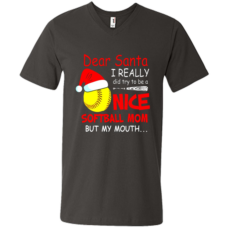 Dear Santa I Really Did Try To Be A Nice Softball Mom T-Shirt - Men's V-Neck