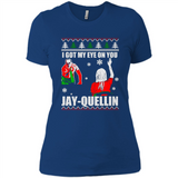 I Got My Eye On You Jay-quellin - Ladies' Boyfriend T-Shirt