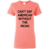 Can't Say American Without the Rican - Ladies Short-Sleeve