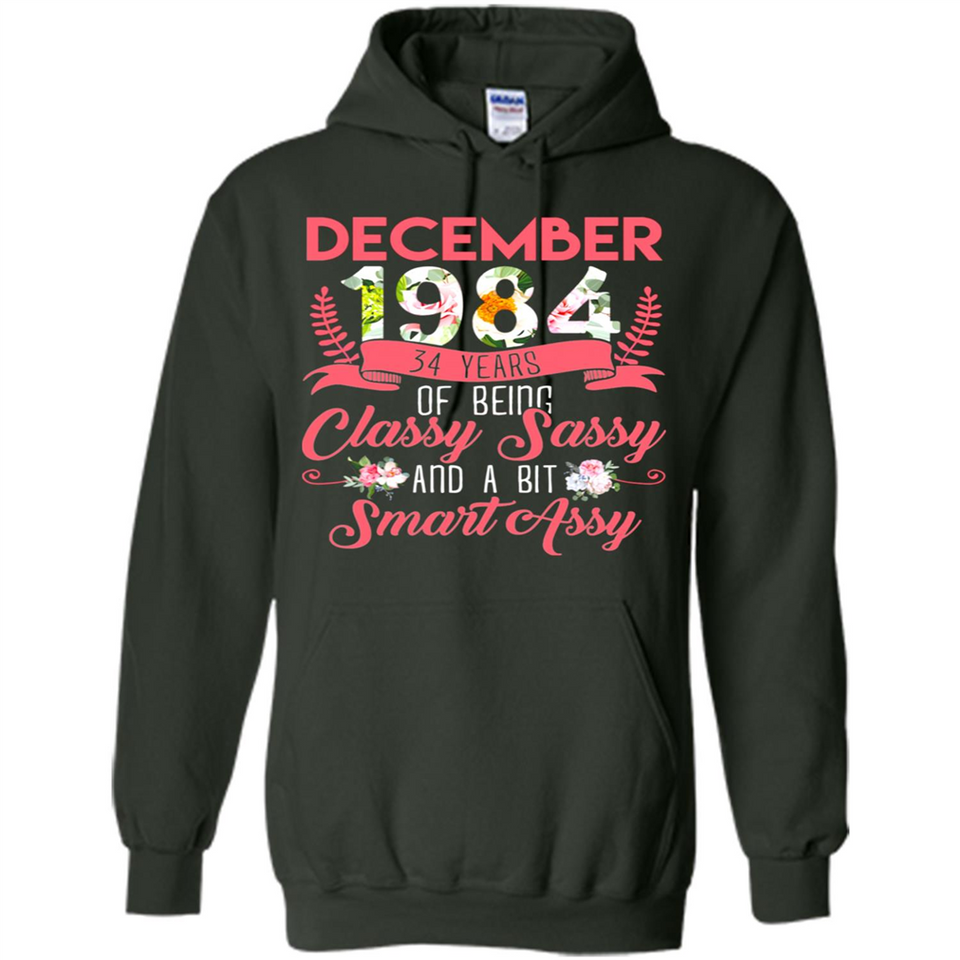 December 1984 34 Years Of Being Classy Sassy - Hoodie