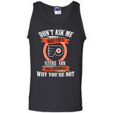 Don't Ask Me Why I'm A Philadelphia Flyers Fan Ask Yourself