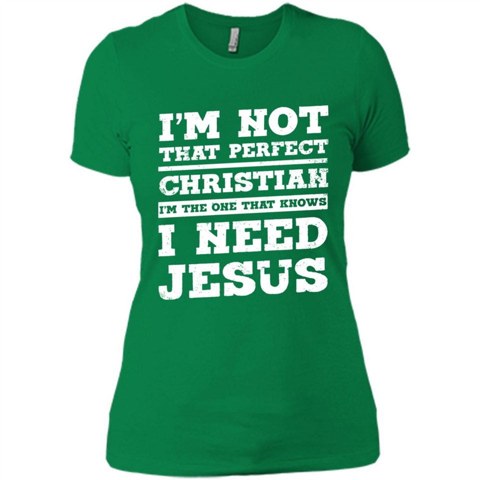 I'm The One That Known I Need Jesus - Ladies' Boyfriend T-Shirt