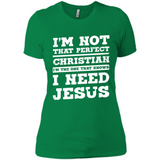 I'm The One That Known I Need Jesus - Ladies' Boyfriend T-Shirt