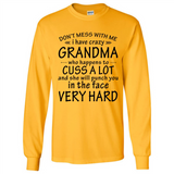 Don't Mess With Me My Grandma Is Crazy And She Will Punch You - Long Sleeve T-Shirt