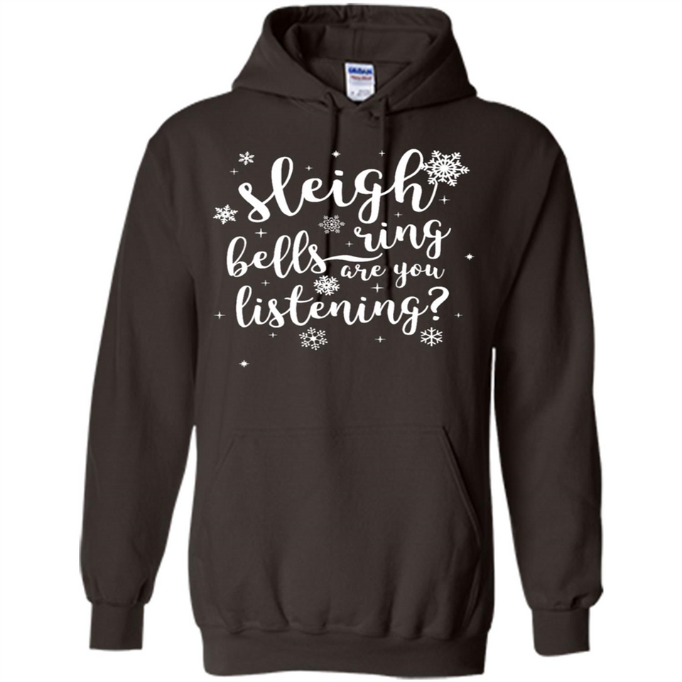 Sleigh Bells Ring Are You Listening Christmas Carol - Hoodie