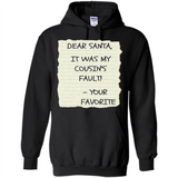 Dear Santa It Was My Cousin's Fault! Christmas - Hoodie
