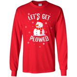 Let's Get Plowed Funny Christmas Snowman - Long Sleeve T-Shirt