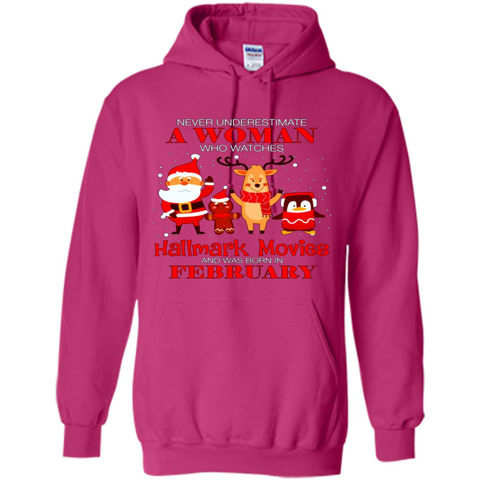 Never Underestimate A February Woman Watches Hallmark Movies Sweatshirt PINGPONG