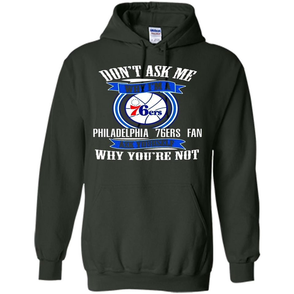 Don't Ask Me Why I'm A Philadelphia 76ers Fan Ask Yourself
