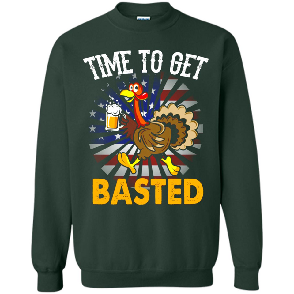 Time To Get Basted Funny Turkey Beer Thanksgiving - Sweatshirt