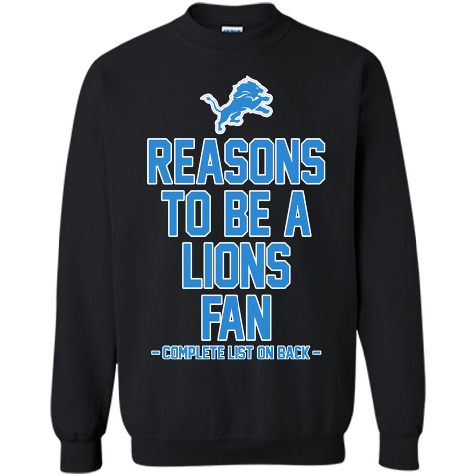 Reasons to be a Detroit Lions Fan Complete List on Back - Sweatshirt