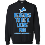 Reasons to be a Detroit Lions Fan Complete List on Back - Sweatshirt