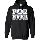 Kansas City Royals Forever For ever not just when we win - Hoodie