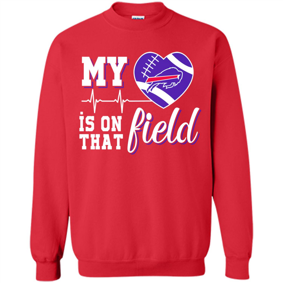 Buffalo Bills Football My Heart is on that Field - Sweatshirt