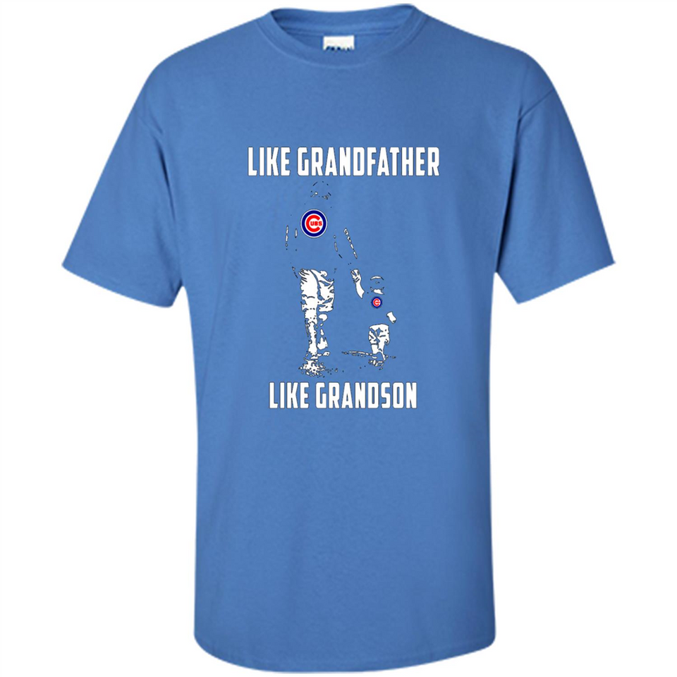 Chicago Cubs GrandFather Like GrandSon - Shirt