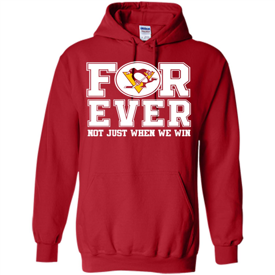 Pittsburgh Penguins Forever For ever not just when we win - Hoodie