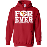Pittsburgh Penguins Forever For ever not just when we win - Hoodie
