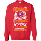 I Am An Houston Astros Girl I Was Born In December With My Heart On My Sleeve A Fire In My Soul And A Mouth I Cant Control - Sweatshirt