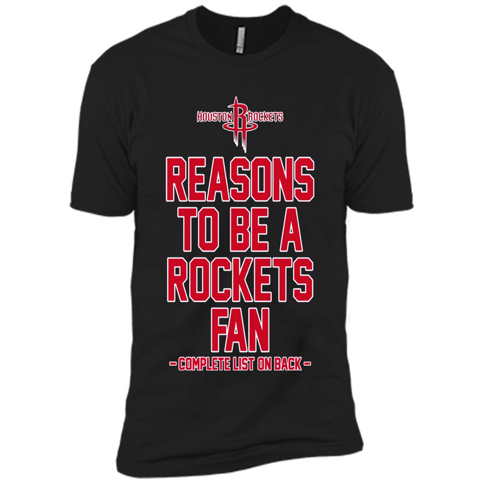 Reasons to be a Houston Rockets Fan Complete List on Back - Premium Short Sleeve T-Shirt