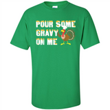 Pour Some Gravy On Me Funny Turkey Thanksgiving