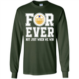 Edmonton Oilers Forever For ever not just when we win - Long Sleeve T-Shirt