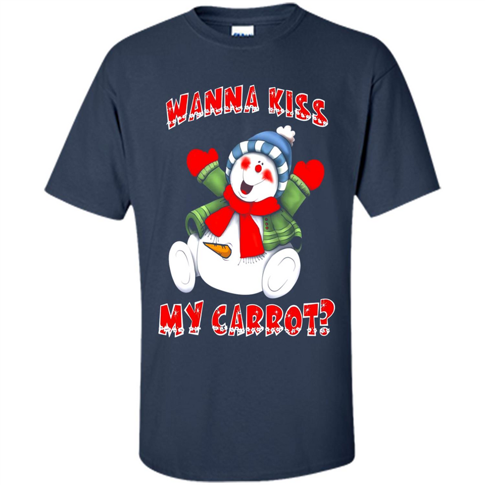 Snowman Wanna Kiss My Carrot Christmas - Shirt