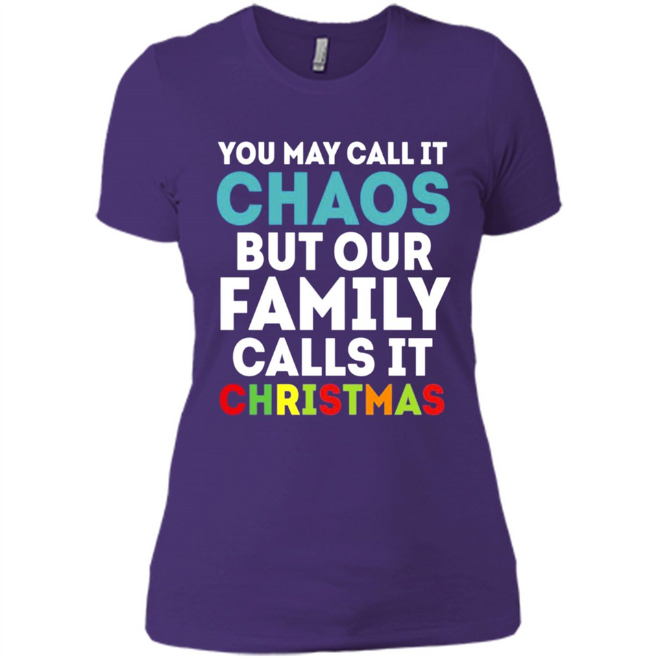 Chaos Family Calls It Christmas - Ladies' Boyfriend T-Shirt